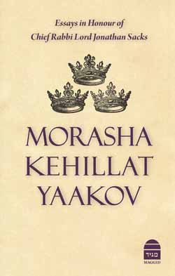 Morasha Kehillat Yaakov: Essays in Honour of Chief Rabbi Lord Jonathan Sacks