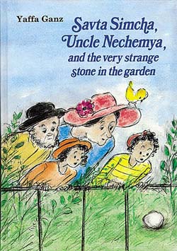 Savta Simcha,Uncle Nechemya and the Very Strange Stone in the Garden