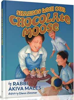 Shabbos with Our Chocolate Moose