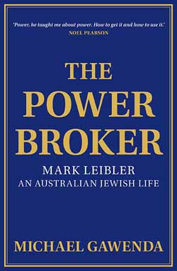The Powerbroker: Mark Leibler