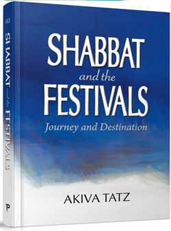 Shabbat and the Festivals: Journey and Destination