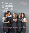 Monday Morning Cooking Club - It's Always About The Food