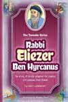 Tannaim Series: Rabbi Eliezer Ben Hyrcanus