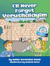 I'll Never Forget Yerushalayim