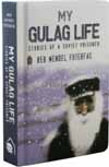 My Gulag Life: Stories of a Soviet Prisoner